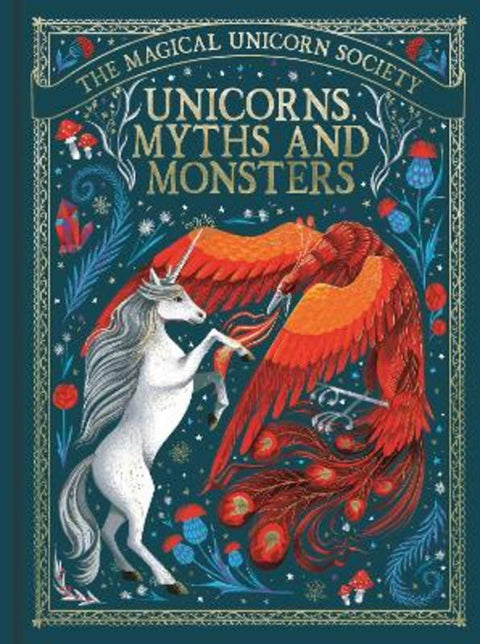The Magical Unicorn Society: Unicorns, Myths and Monsters by Kristina Kister - 9781789293494