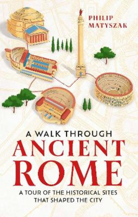 A Walk Through Ancient Rome by Dr Philip Matyszak - 9781789295221
