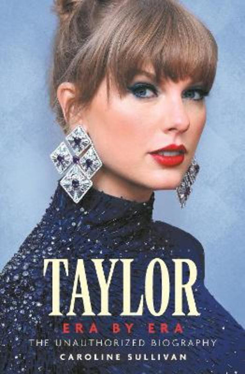 Taylor Swift: Era by Era by Caroline Sullivan - 9781789296860