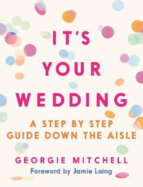 It's Your Wedding by Georgie Mitchell - 9781789296891