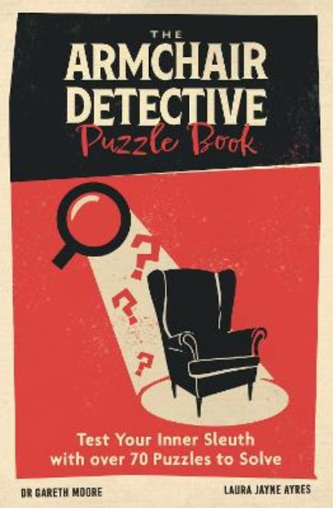 The Armchair Detective Puzzle Book by Dr Gareth Moore - 9781789296969