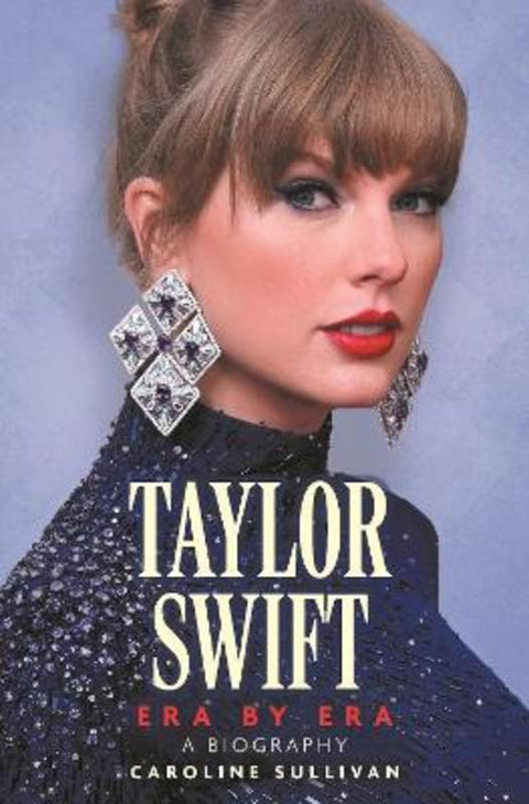 Taylor Swift: Era by Era by Caroline Sullivan - 9781789296990