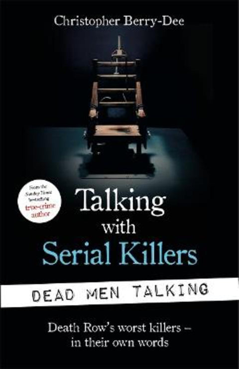 Talking with Serial Killers: Dead Men Talking by Christopher Berry-Dee - 9781789462203