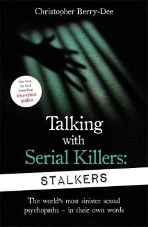 Talking With Serial Killers: Stalkers by Christopher Berry-Dee - 9781789462678