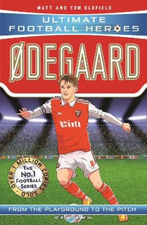 Ultimate Football Heroes: Odegaard (Midfield Generals 5) by Matt & Tom Oldfield - 9781789464870