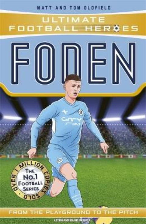 Ultimate Football Heroes: Foden (Top Ballers 7) by Matt & Tom Oldfield - 9781789465723
