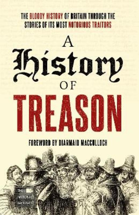 A History of Treason by The National Archives - 9781789466294
