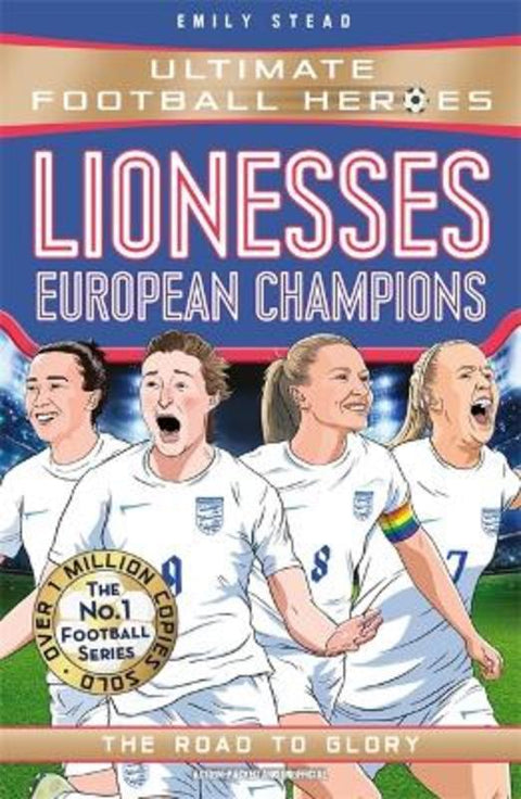 Lionesses: European Champions (Ultimate Football Heroes - The No.1 football series) by Emily Stead - 9781789466881