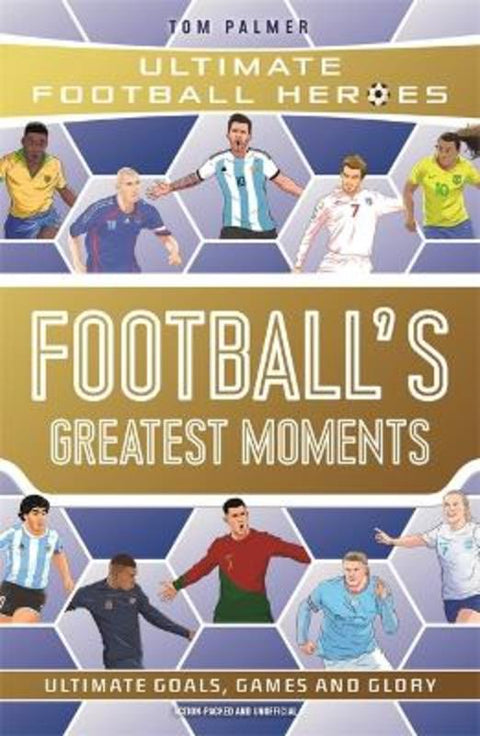 Football's Greatest Moments (Ultimate Football Heroes - The No.1 football series): Collect Them All! from Tom Palmer - Harry Hartog gift idea