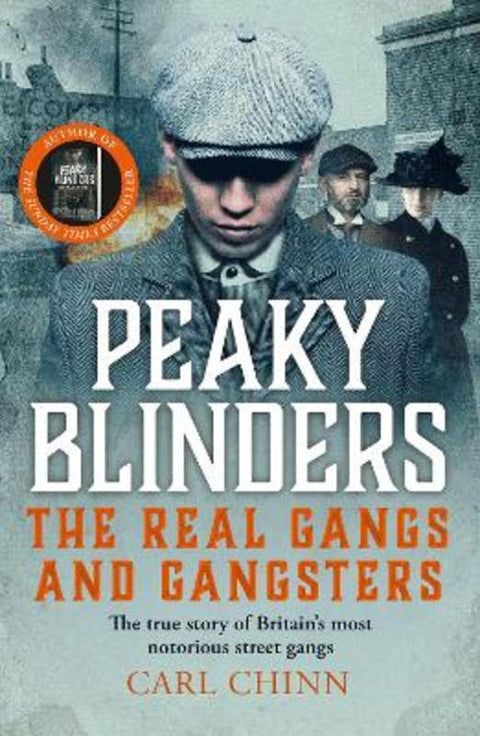 Peaky Blinders - The Real Gangs and Gangsters by Carl Chinn - 9781789467291