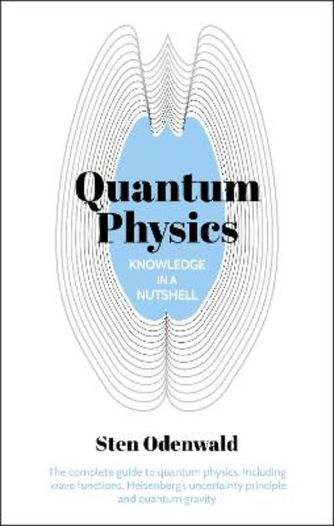 Knowledge in a Nutshell: Quantum Physics by Dr Sten Odenwald - 9781789501940