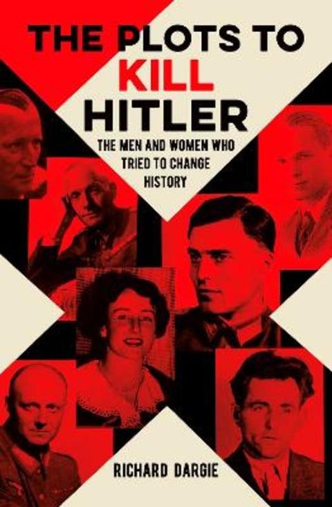 The Plots to Kill Hitler by Richard Dargie - 9781789505818