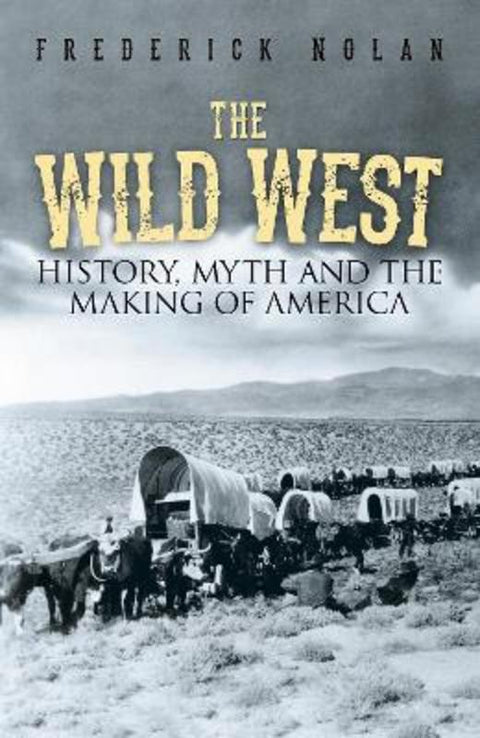 The Wild West by Frederick Nolan - 9781789508475