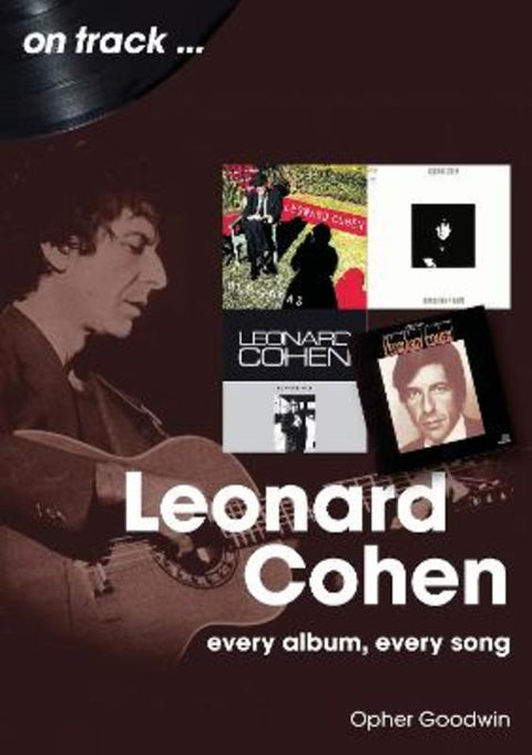 Leonard Cohen On Track by Opher Goodwin - 9781789523591