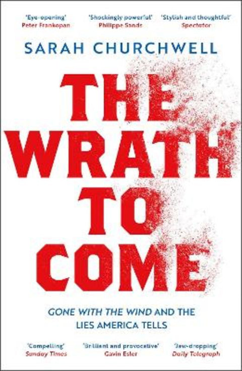 The Wrath to Come by Sarah Churchwell - 9781789542998