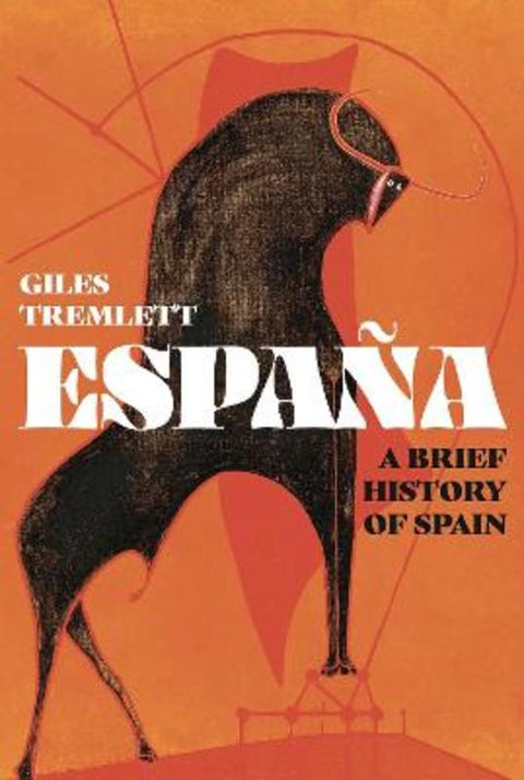 Espana: a Brief History of Spain by Giles Tremlett - 9781789544381