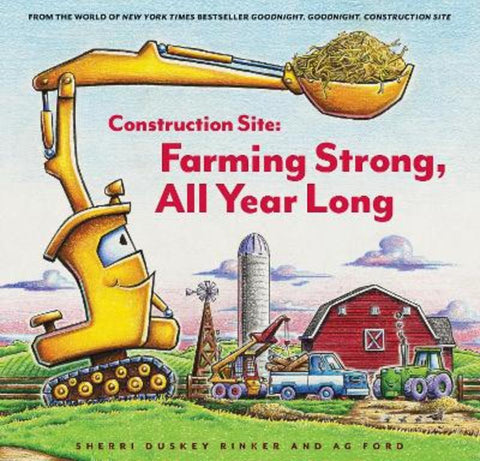 Construction Site: Farming Strong, All Year Long by Sherri Duskey Rinker - 9781797213873