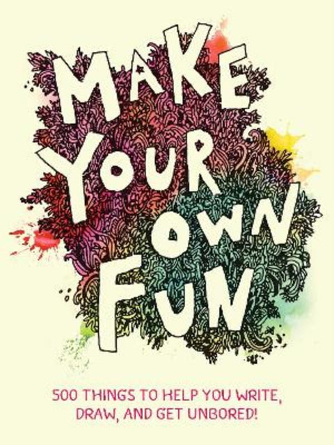 Make Your Own Fun by Chronicle Books - 9781797214894