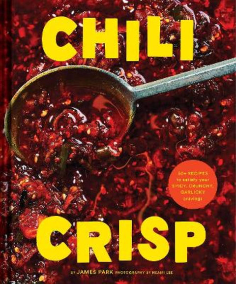 Chili Crisp by James Park - 9781797219769