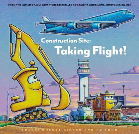 Construction Site: Taking Flight! by Sherrie Duskey Rinker - 9781797221922