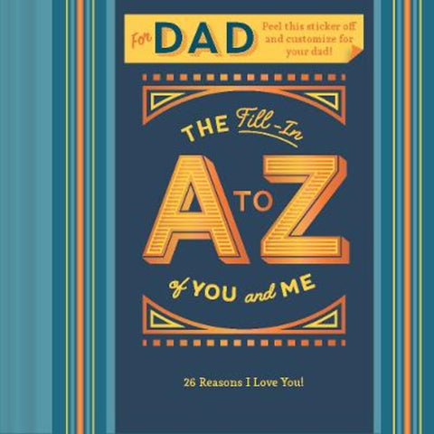 The Fill-In A to Z of You and Me: For Dad by Chronicle Books - 9781797222066