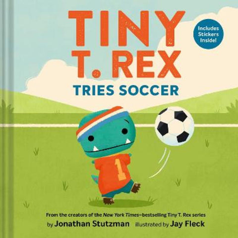 Tiny T. Rex Tries Soccer by Jonathan Stutzman - 9781797233857