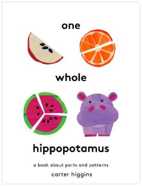 One Whole Hippopotamus by Carter Higgins - 9781797239521