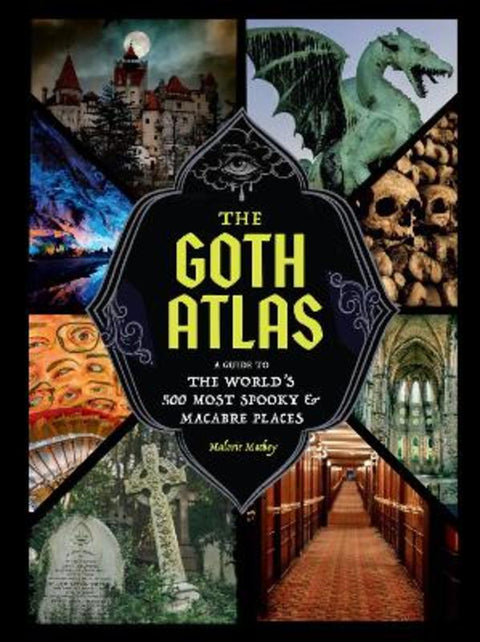 The Goth Atlas by Malorie Mackey - 9781797239941