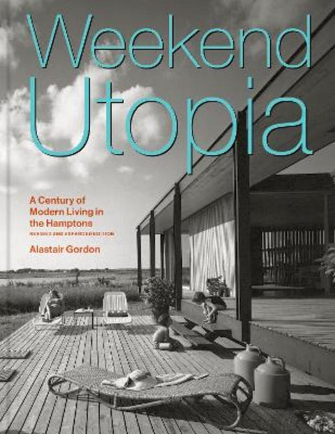 Weekend Utopia Revised and Expanded Edition by Alastair Gordon - 9781797241845