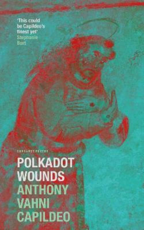 Polkadot Wounds by Anthony Vahni Capildeo - 9781800174252