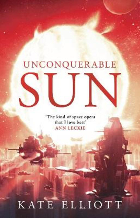 Unconquerable Sun by Kate Elliott - 9781800243224