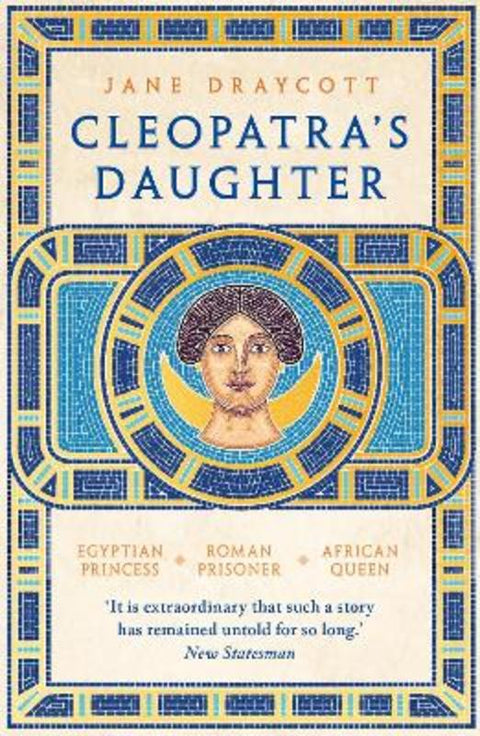 Cleopatra's Daughter by Jane Draycott (University of Glasgow, UK) - 9781800244825