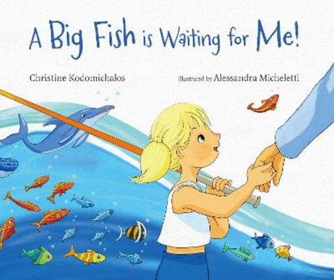 A Big Fish is Waiting for Me! by Christine Kodomichalos - 9781800360617