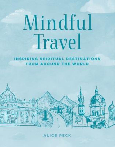 Mindful Travel by Alice Peck - 9781800654327