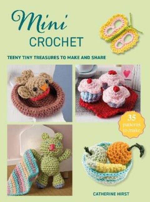 Mini Crochet by Catherine Hirst - 9781800656413