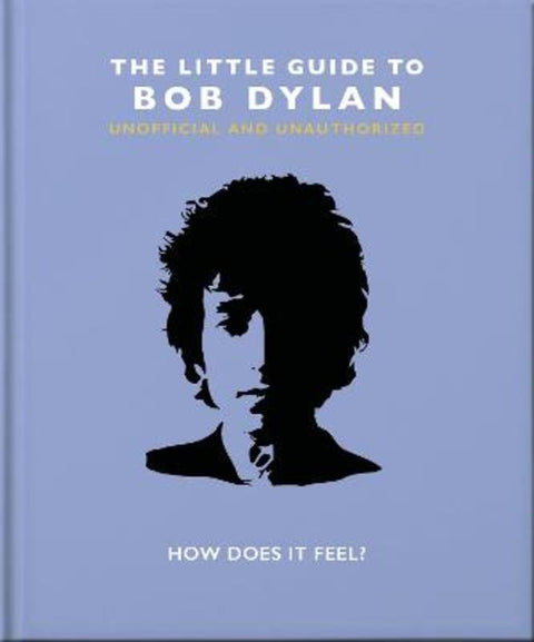 The Little Guide to Bob Dylan by OH - 9781800691728