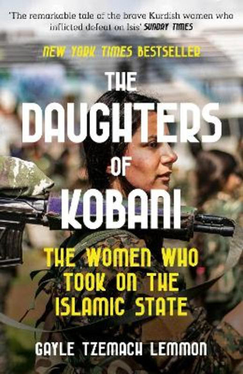 The Daughters of Kobani by Gayle Tzemach Lemmon - 9781800750890