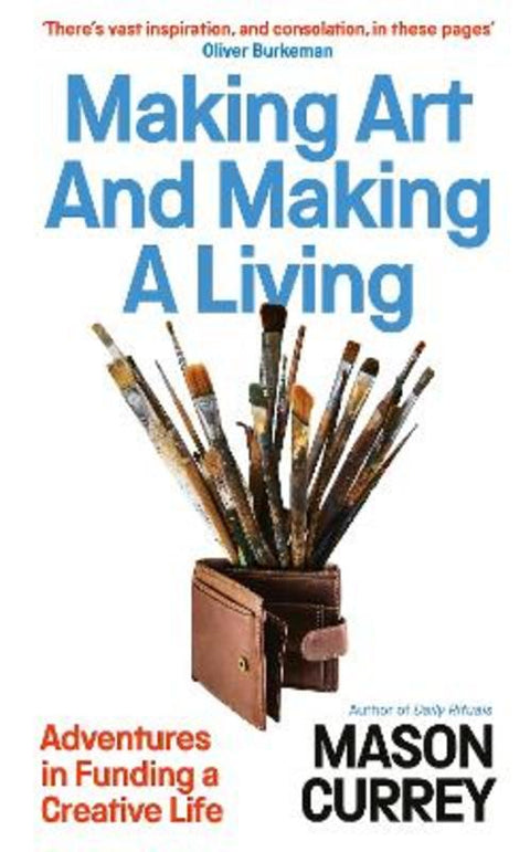 Making Art and Making a Living by Mason Currey - 9781800751149