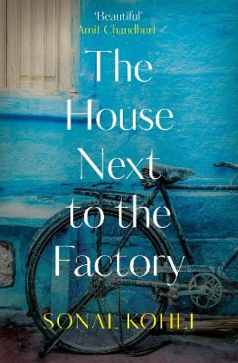 The House Next to the Factory by Sonal Kohli - 9781800751316