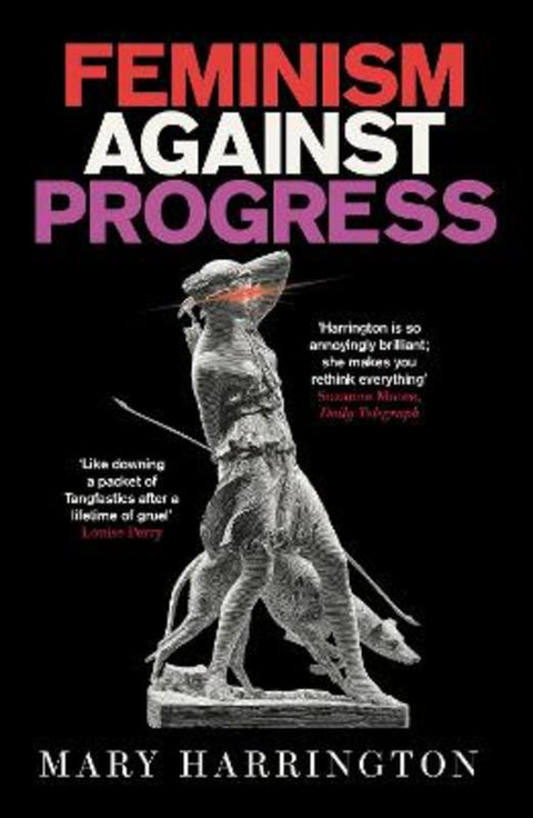 Feminism Against Progress from Mary Harrington - Harry Hartog gift idea