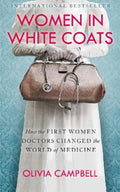 Women in White Coats by Olivia Campbell - 9781800752467