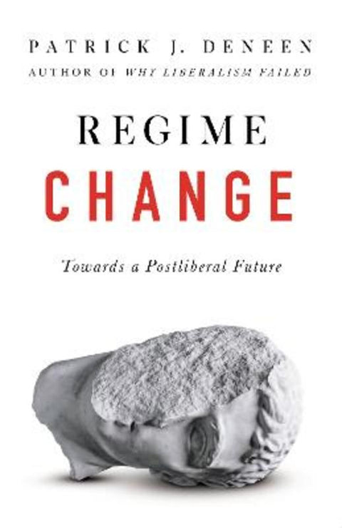 Regime Change by Patrick Deneen - 9781800753297