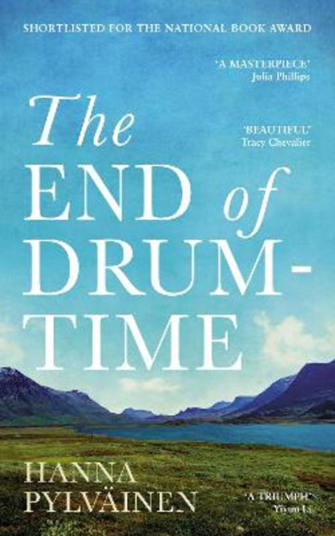 The End of Drum-Time by Hanna Pylvainen - 9781800754362