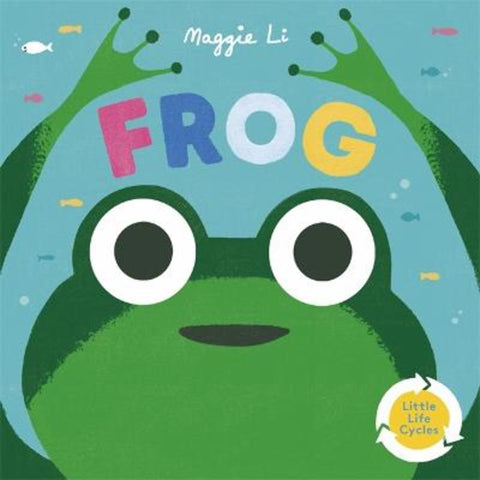 Little Life Cycles: Frog by Maggie Li - 9781800780910