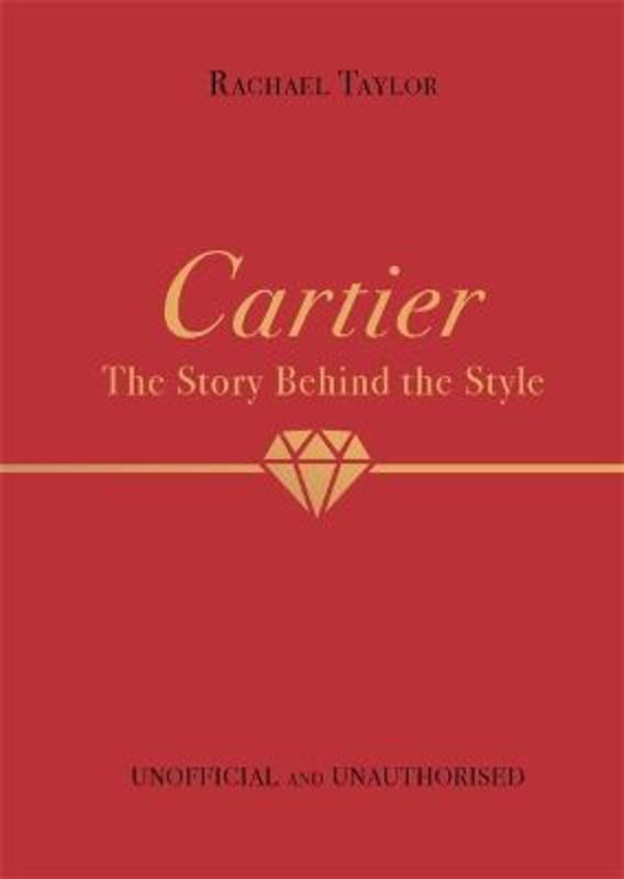 Cartier: The Story Behind the Style by Rachael Taylor - 9781800783409
