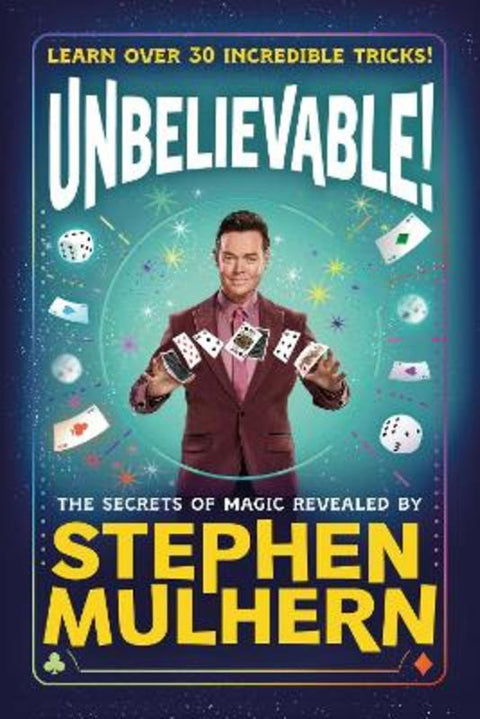 UNBELIEVABLE! The Secrets Of Magic Revealed by Stephen Mulhern by Stephen Mulhern - 9781800783850