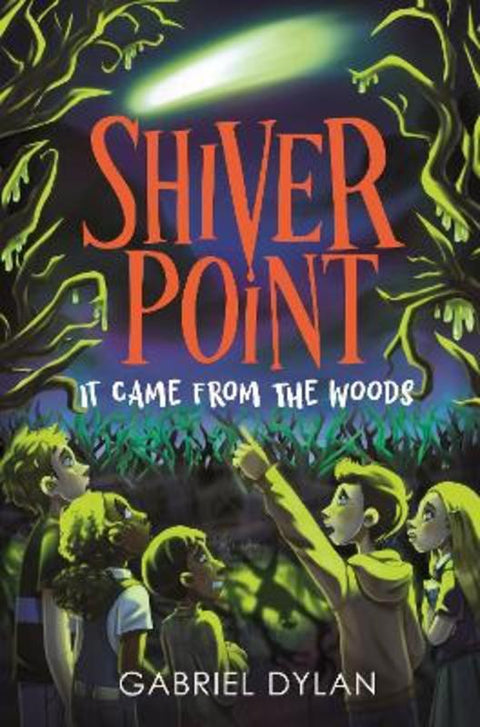 Shiver Point: It Came from the Woods by Gabriel Dylan - 9781800784772