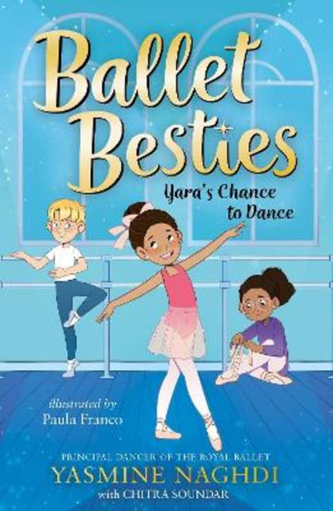 Ballet Besties: Yara's Chance to Dance by Yasmine Naghdi - 9781800785830