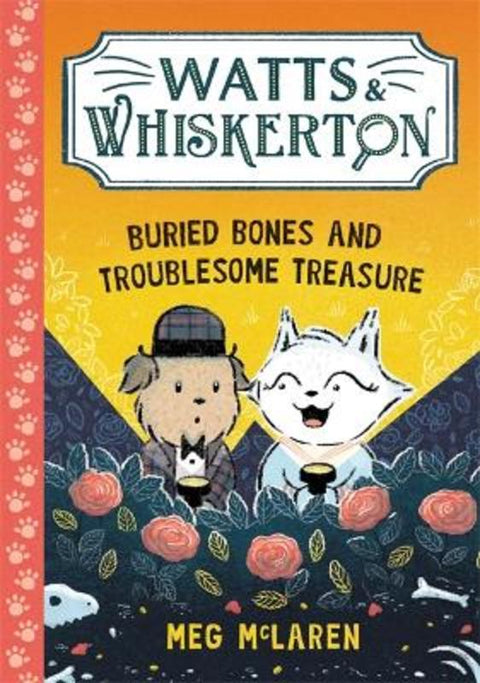 Watts & Whiskerton: Buried Bones and Troublesome Treasure by Meg McLaren - 9781800786592