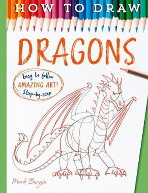 How To Draw Dragons by Bergin, Mark - 9781800787667